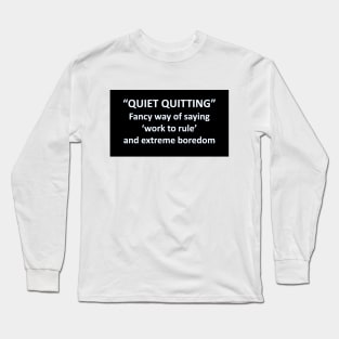 Banned Words Quiet Quitting Long Sleeve T-Shirt